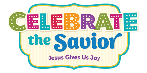 Vacation Bible School - Celebrate the Savior!